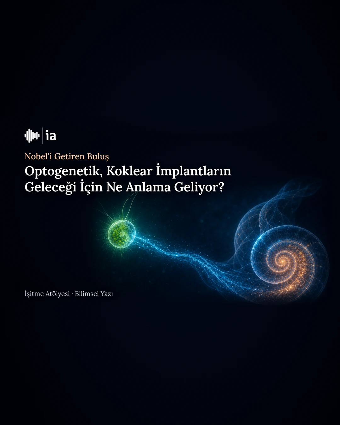 Nobel'i Getiren Optogenetik, Koklear İmplantların Geleceği İçin Ne Anlama Geliyor?